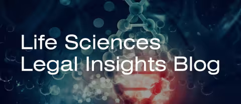 Life Sciences Legal Insights Blog